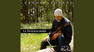 Video thumbnail of "Leandro Lovato - La Huackchiara"