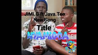 JiMi.G ft Java.Tee-_-Nyamigoa [ official audio]