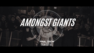 Amongst Giants // Final Show