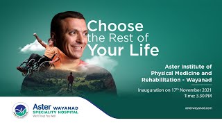 Aster Institute of Physical Medicine & Rehabilitation(PMR) - Wayanad ''Inauguration''