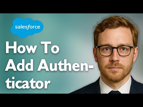 How To Add Authenticator In Salesforce [2025 Guide]