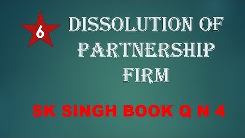 #6 dissolution of partnership firm class 12 | sk singh books q n 4 | by rahul singh commerce class