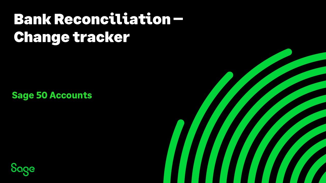 Sage 50cloud Accounts (UK) - Bank Reconciliation - Change tracker supplier accreditation