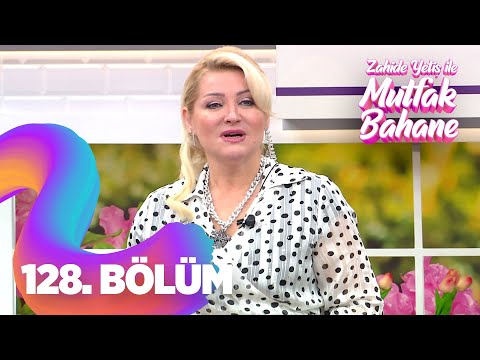 Zahide Yetiş İle Mutfak Bahane 128. Bölüm