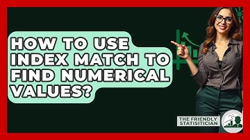 How To Use INDEX MATCH To Find Numerical Values? - The Friendly Statistician