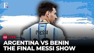 Messi Farewell LIVE: Argentina Vs Benin | FINAL MATCH | Firstpost