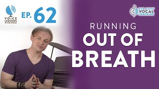 Ep. 62 'Running Out Of Breath'  Voice Lessons To The World