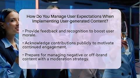 How Do You Manage User Expectations When Implementing User-generated Content? - Everyday-Networking