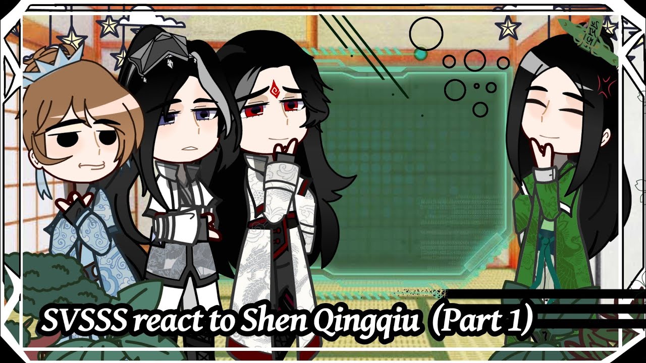 SVSSS react to Shen Qingqiu (Part 1) |Gacha react|