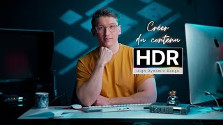 Produire du contenu HDR : de la prise de vue à l'étalonnage