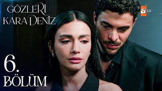 Gözleri Karadeniz 6. Bölüm