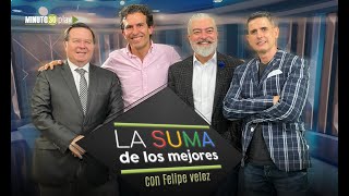 LA SUMA DE LOS MEJORES CON FELIPE VÉLEZ -CAPÍTULO 114- Toda la opinión política del momento
