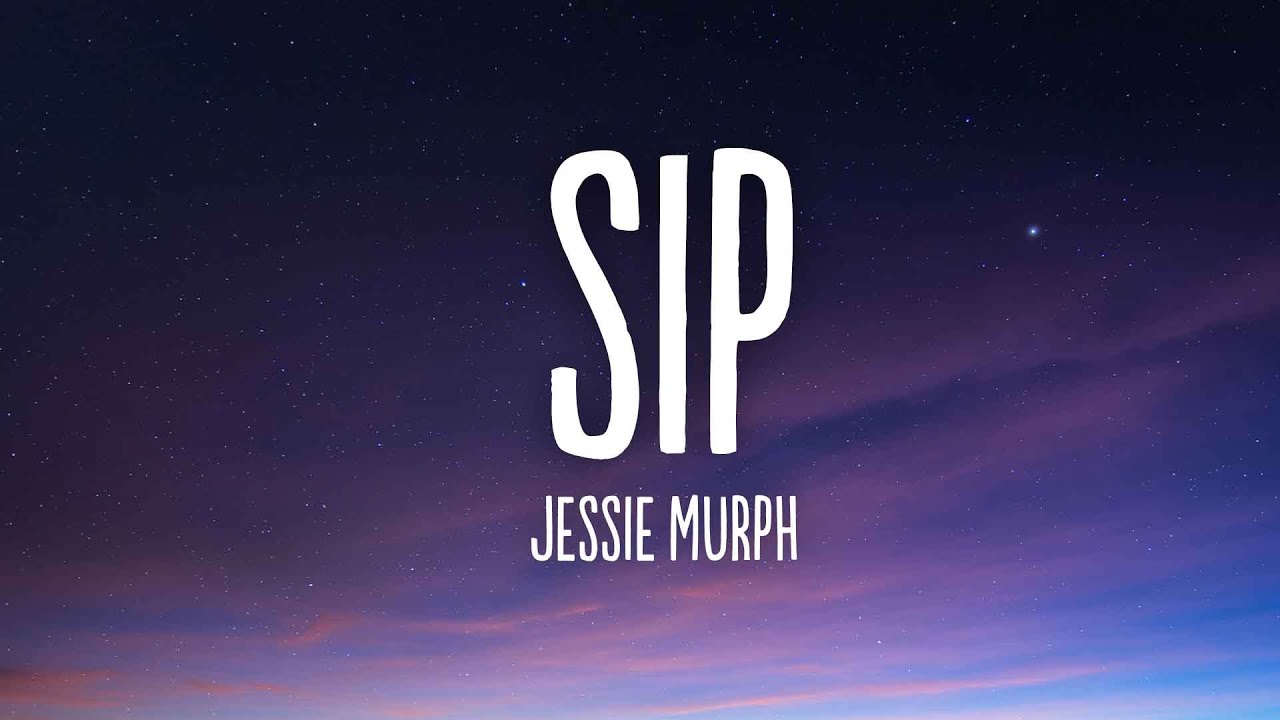 Jessie Murph - Sip (Lyrics)