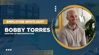 Employee Spotlight | Bobby Torres