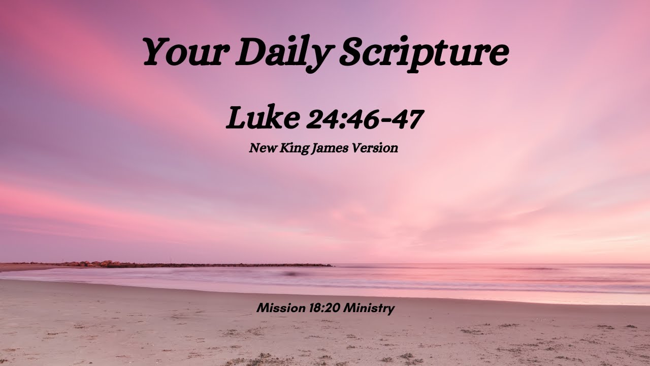 Your Daily Scripture - Luke 24:46-47 - YouTube