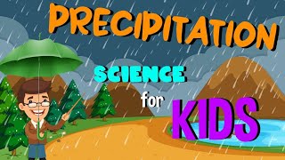 Precipitation Science Video For Kids With Kids Knowledge Spot