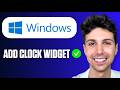 How to Add Clock Widget to Windows 11 Desktop (Easy Guide 2026)