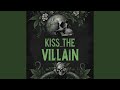 Kiss The Villain