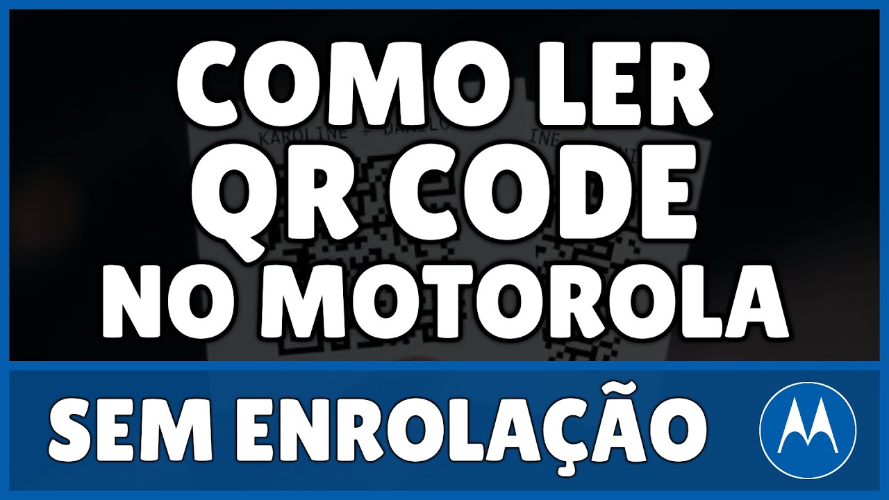Como Ler QR Code No Motorola YouTube Como Ler QR Code No Motorola YouTube