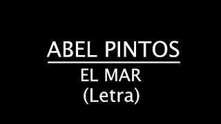 Abel Pintos - El Mar (Letra)