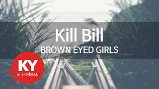 Kill Bill - BROWN EYED GIRLS (KY.48183) [KY 금영노래방] / KY Karaoke