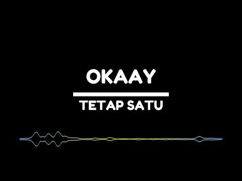 OKAAY - Tetap Satu (Lirik)