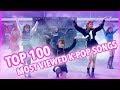 [TOP 100] MOST VIEWED K-POP SONGS OF ALL TIME • FEBRUARY 2019