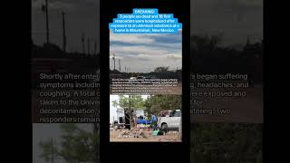3 people are dead and 18 first responders were hospitalized after exposure to an unknown substanceNM