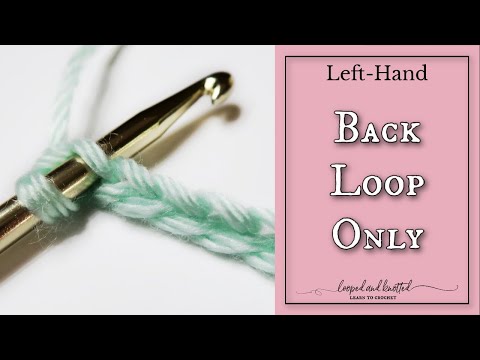Left-Hand Back Loop Only Crochet