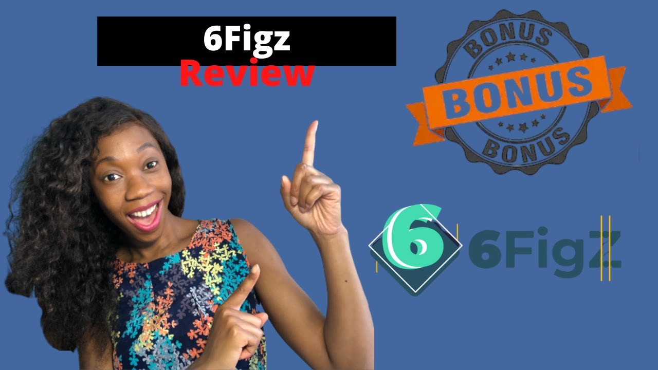 6figz review CHECK OUT review before purchase PLUS $2,000 bonuses