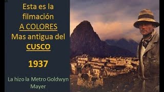 Primer VIDEO A COLOR de Machu Picchu y Cusco filmado en 1937 | La tierra de los Incas Perú historia