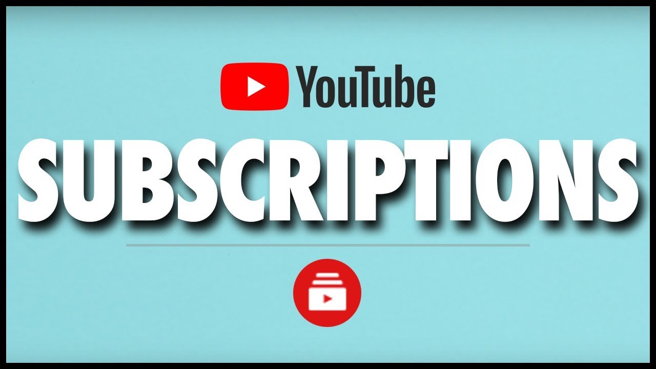 How YouTube Subscribers & the Subscriptions Tab Work - YouTube