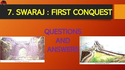 7. SWARAJ : FIRST CONQUEST QUESTIONS AND ANSWERS - CLASS 4 EVS CHAPTER 7 - MAHARASHTRA BOARD