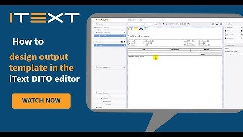 How to design an output template in the iText DITO Editor