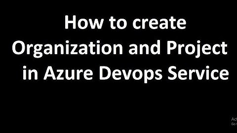 How to create Organization and Project in Azure Devops Service - Azure Devops Series