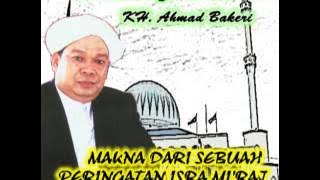 Ceramah Agama Tentang Makna Isra' Mi'raj oleh Guru Ahmad Bakeri (Alm)