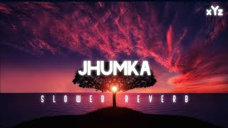 ll Jhumka song ll Xefer x Muza ll slowed reverb ll