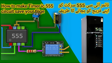 How to make Timer ic 555 circuit save your fridge ٹائمر آئی سی 555 سرکٹ کو اپنے فریج کو بچانے کا طری