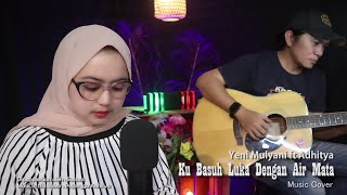 Ku Basuh Luka Dengan Air mata - Yeni Mulyani ( Music Cover )