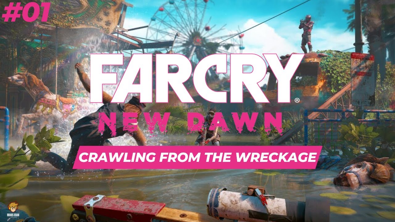 FAR CRY NEW DAWN | CRAWLING FROM THE WRECKAGE | Gameplay