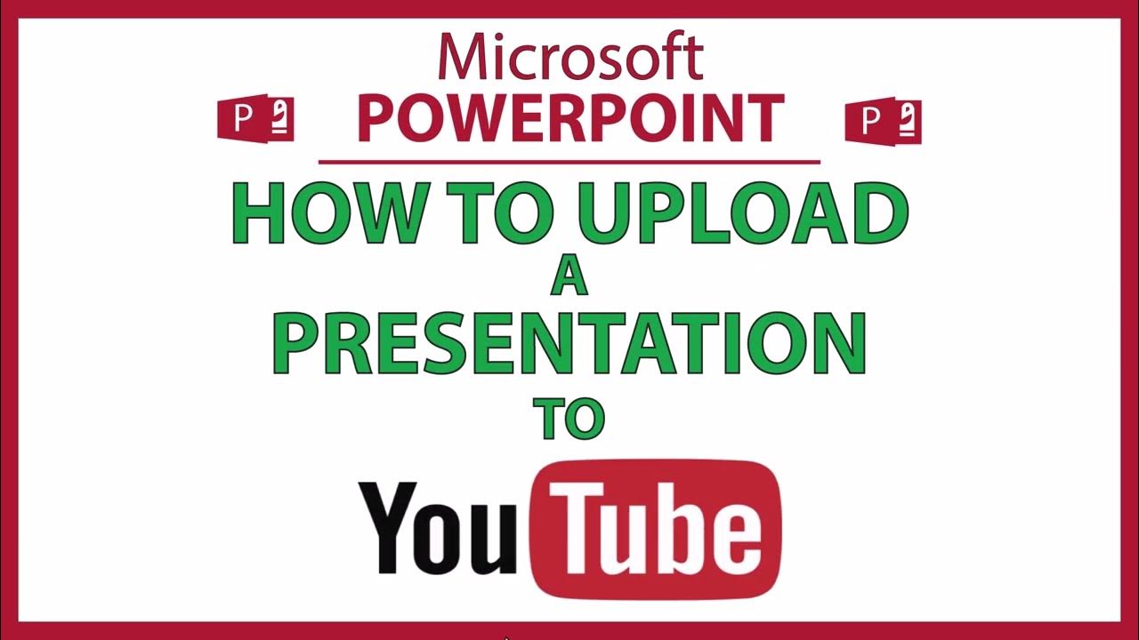 how to upload a powerpoint presentation to youtube