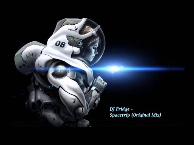 DJ Fridge - Spacetrip (Original Mix) class=