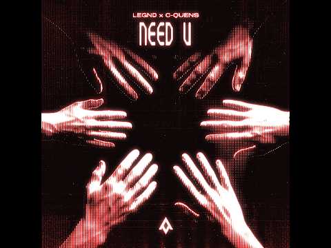 C-QUENS & LEGND - NEED U (Official Visualizer)