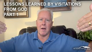 Lessons Learned by Visitations from God (Part 1) - John Fenn