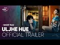 Uljhe hue  official trailer  watch free only on amazon minitv  sanjana sanghi  abhay verma