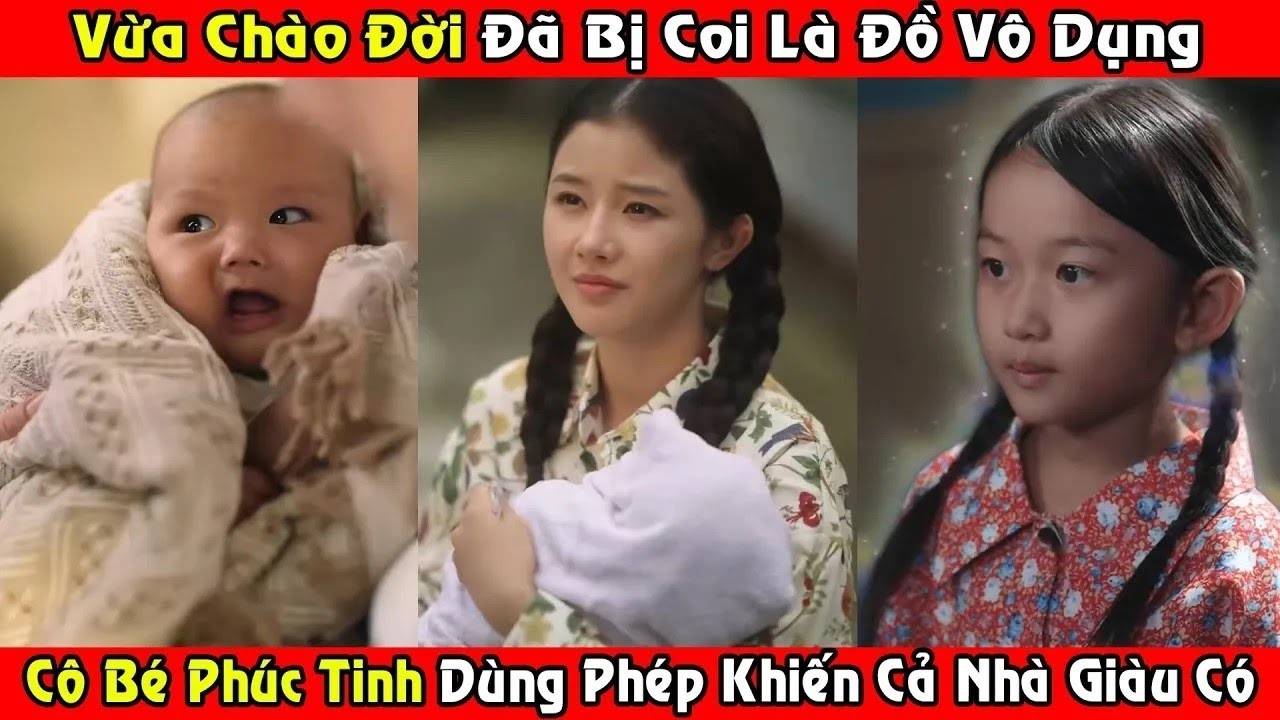 Vừa Chào Đời Đã Bị Coi Là Đồ Vô Dụng, Cô Bé Phúc Tinh Dùng Phép Thuật Khiến Cả Nhà Giàu Có