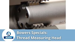 Bowers Specials - Screw Thread Measuring Head