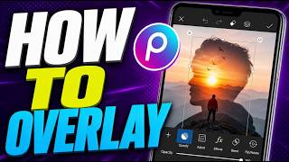 How To Overlay Picsart Mobile [2026 Guide]