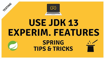 Use JDK 13 Experimental Features with Spring Boot