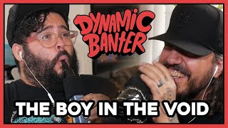Dynamic Banter 314 - The Boy in the Void